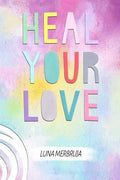 Heal Your Love - Paperback