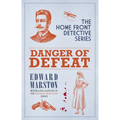 Danger of Defeat: The Compelling Wwi Murder Mystery Series - Hardcover