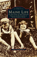 Maine Life at the Turn of the Century: Through the Photographs of Nettie Cummings Maxim - Hardcover