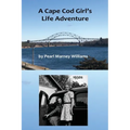 A Cape Cod Girl's Life Adventure - Hardcover