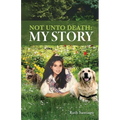 Not Unto Death: My Story - Paperback