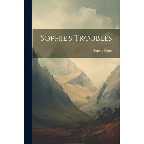 Sophie's Troubles - Paperback