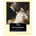 The descendant. By: Ellen Glasgow: Novel (World's classic's) - Paperback