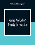 Romeo And Juliet": Tragedy In Four Acts - Paperback
