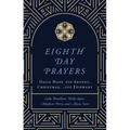 Eighth Day Prayers (Volume 1): Daily Hope for Advent, Christmas, and Epiphany - Hardcover