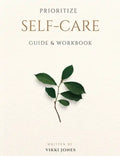 Prioritize Self-Care Guide & Workbook - Paperback