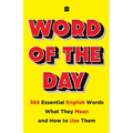 Word of the Day: 365 Essential English Words, What They Mean, and How to Use Them - Paperback