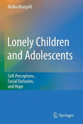 Lonely Children and Adolescents: Self-Perceptions, Social Exclusion, and Hope - Paperback