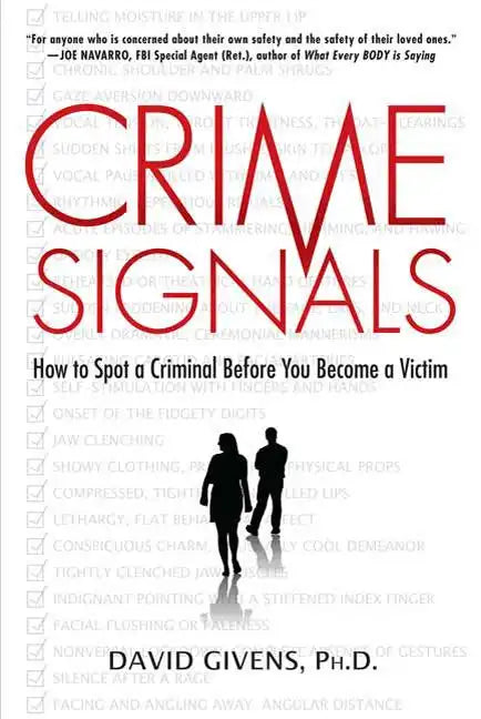 Crime Signals: How to Spot a Criminal Before You Become a Victim - Paperback