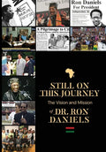 Still On this Journey: The Vision and Mission of Dr. Ron Daniels - Paperback