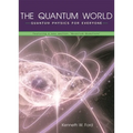 The Quantum World: Quantum Physics for Everyone - Paperback