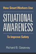 How smart workers use situational awareness to improve safety - Paperback