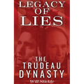 Legacy of Lies: The Trudeau Dynasty - Paperback