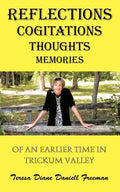 Reflections Cogitations Thoughts Memories: Of an Earlier Time in Trickum Valley - Paperback