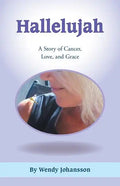 Hallelujah: A Story of Cancer, Love, and Grace - Paperback
