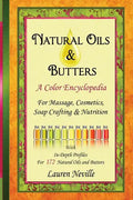 Natural Oils & Butters: A Color Encyclopedia - Paperback