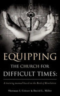 Equipping the Church for Difficult Times: A training manual based on the Book of Revelation - Paperback