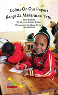 Colors On Our Papers/Rangi Za Makaratasi Yetu - Hardcover