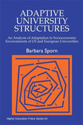 Adaptive University Structures: An Analysis of Adaptation to Socioeconomic Environments of Us and European Universities - Paperback