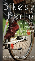 Bikes of Berlin: From Brandenburg Gate to Charlottenburg - Hardcover