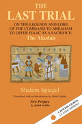 The Last Trial: On the Legends and Lore of the Command to Abraham to Offer Isaac as a Sacrifice - Hardcover