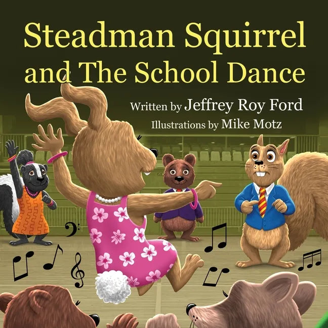 Steadman Squirrel and The School Dance - Paperback