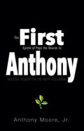 First Anthony: Inductive Wisdom for the Nuevo Millennium - Paperback