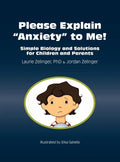 Please Explain Anxiety to Me! Simple Biology and Solutions for Children and Parents - Hardcover