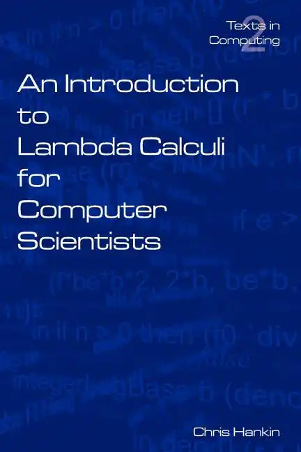 An Introduction to Lambda Calculi for Computer Scientists - Paperback