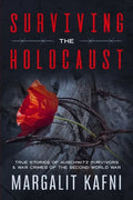 Surviving the Holocaust: True Stories Of Auschwitz Survivors & War Crimes Of The Second World War - Paperback