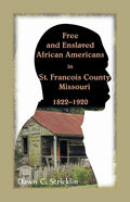 Free and Enslaved African Americans in St. Francois County, Missouri, 1822-1920 - Paperback