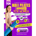 5 minute to 10 minute Wall Pilates Workouts for Women: Embark on a transformative fitness journey with 40 dynamic exercises and a 31-days challenge, s - Paperback