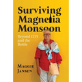 Surviving Magnelia Monsoon: Beyond 1215 and the Bottle - Hardcover