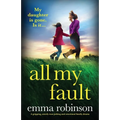 All My Fault: A gripping, utterly tear-jerking and emotional family drama - Paperback