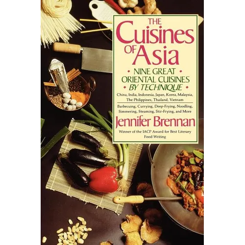The Cuisines of Asia: Nine Great Oriental Cuisines by Technique - Paperback