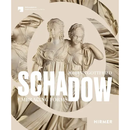 Johann Gottfried Schadow: Embracing Forms - Paperback