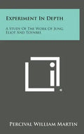 Experiment in Depth: A Study of the Work of Jung, Eliot and Toynbee - Hardcover