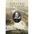 Theatres of Value: Buying and Selling Shakespeare in Nineteenth-Century New York City - Paperback
