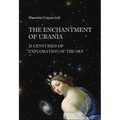 Enchantment of Urania, The: 25 Centuries of Exploration of the Sky - Paperback