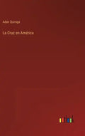 La Cruz en América - Hardcover