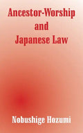 Ancestor-Worship and Japanese Law - Paperback