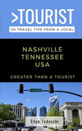 Greater Than a Tourist- Nashville Tennessee USA: 50 Travel Tips from a Local - Paperback