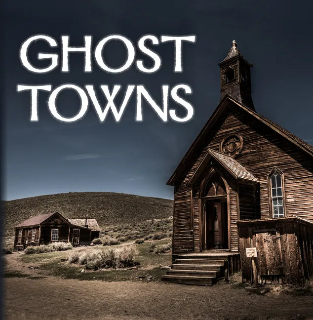 Ghost Towns (320 Pages) - Hardcover