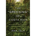 The "Greening" of Costa Rica: Women, Peasants, Indigenous Peoples, and the Remaking of Nature - Paperback