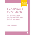 Generative AI for Students: The Essential Guide to Using Artificial Intelligence for Study at University (First) - Paperback