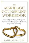 The Marriage Counseling Workbook: Guide to Effective Marriage Therapy and Communication Techniques for a Healthy and Long- Lasting Relationship - Paperback