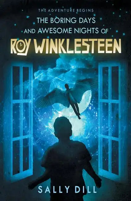 The Boring Days and Awesome Nights of Roy Winklesteen - Paperback