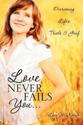 Love Never Fails You... - Hardcover