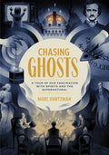 Chasing Ghosts: A Tour of Our Fascination with Spirits and the Supernatural - Paperback