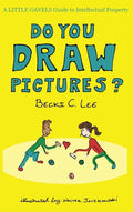 Do You Draw Pictures?: A Little Gavels Guide to Intellectual Property - Hardcover
